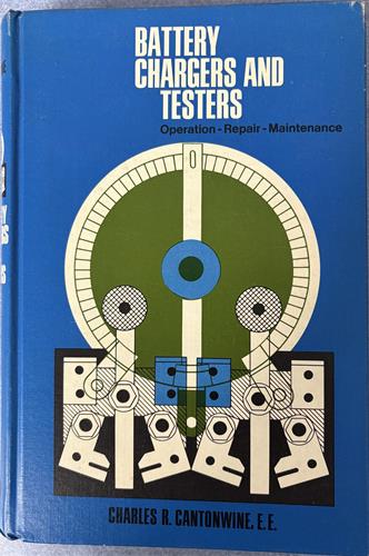 Battery chargers and testers;: Operation, repair, maintenance